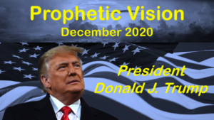 prophetic vision december 2020 trump